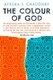 The Colour of God - A Story of Family and Faith (Hardcover): Ayesha S. Chaudhry