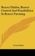 Beaver Habits, Beaver Control and Possibilities in Beaver Farming (Hardcover): Vernon Bailey