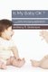 Is My Baby OK ? - Realistic Expectations for monthly milestone achievements in early child development (0-3 yrs). (Paperback):...