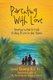 Parenting With Love - Discussions on How to Create A Legacy Of Love For Your Children (Paperback): Florence Bienenfeld Ph D Mft