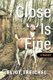 Close Is Fine (Paperback): Eliot Treichel