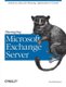 Managing Microsoft Exchange Server (Paperback, 1st ed): Paul Robichaux