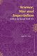 Science, War and Imperialism - India in the Second World War (Paperback): Jagdish Sinha