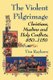 The Violent Pilgrimage - Christians, Muslims and Holy Conflicts, 850-1150 (Paperback): Tim Rayborn