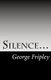 Silence... (Paperback): George Fripley