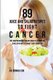 89 Juice and Salad Recipes to Fight Cancer - The Comprehensive Recipe Book to Combating Cancer No Matter What Your Condition...