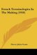 French Terminologies In The Making (1918) (Paperback): Harvey Julian Swann