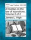 A treatise on the law of injunctions. Volume 2 of 2 (Paperback): James L High