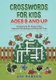 Crosswords for Kids Ages 9 and Up - Crosswords for Kids to Help Improve Vocabulary and Pass the Time (Paperback): Abe Robson