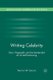 Writing Celebrity - Stein, Fitzgerald, and the Modern(ist) Art of Self-Fashioning (Paperback, 1st ed. 2011): T. Galow