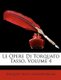 Le Opere Di Torquato Tasso, Volume 4 (Italian, Paperback): Torquato Tasso, Giuseppe Mauro