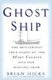 Ghost Ship - The Mysterious True Story of the Mary Celeste and Her Missing Crew (Paperback): Brian Hicks