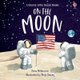 On the Moon (Board book, New Edition): Anna Milbourne