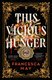 This Vicious Hunger (Paperback): Francesca May
