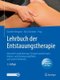 Lehrbuch der Entstauungstherapie - Manuelle Lymphdrainage, Kompressionstherapie, Muskel- und Gelenkpumpeffekte und andere...