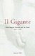 Il Gigante - Michelangelo, Florence and the David, 1493-1504 (Hardcover): Anton Gill