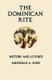 The Dominican Rite - History and Liturgy (Paperback): Ryan Grant