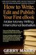 How to Write, Edit, and Self-Publish Your First eBook - Make Money Writing Instant International Bestsellers! (Paperback):...