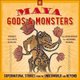 Maya Gods and Monsters: Supernatural Stories from the Underworld and Beyond (Paperback): Carol Karasik