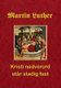 Martin Luther. Kristi nadverord star stadig fast (Danish, Paperback): Finn B Andersen