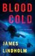 Blood Cold - A Chris Black Adventure (Paperback, REV): James Lindholm