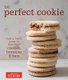 The Perfect Cookie - Your Ultimate Guide to Foolproof Cookies, Brownies & Bars (Hardcover): America's Test Kitchen