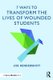 7 Ways to Transform the Lives of Wounded Students (Paperback): Joe Hendershott