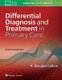 Differential Diagnosis and Treatment in Primary Care (Paperback, 6th edition): R. Douglas Collins