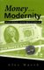 Money and Modernity - Pound, Williams, and the Spirit of Jefferson (Paperback): Alec Marsh