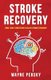 Stroke Recovery - How I Kick-Started My Stalled Stroke Recovery (Paperback): Wayne Persky