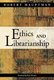 Ethics and Librarianship (Paperback): Robert Hauptman
