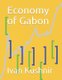 Economy of Gabon (Paperback): Ivan Kushnir