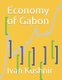 Economy of Gabon (Paperback): Ivan Kushnir