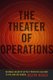 The Theater of Operations - National Security Affect from the Cold War to the War on Terror (Paperback): Joseph Masco