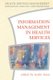 Information Management In Health Services (Paperback): Keen