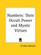 Numbers - Their Occult Power and Mystic Virtues (Paperback, Facsimile of 1911 ed): W.Wynn Westcott