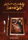 Arousing Sense - Recipes for Workshopping Sensory Experience (Hardcover): Tomie Hahn