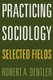 Practicing Sociology - Selected Fields (Paperback, New): Robert A. Dentler