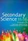 Secondary Science 11 to 16 - A Practical Guide (Paperback): Gren Ireson, Mark Crowley, Ruth L Richards, John Twidle