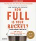 How Full Is Your Bucket? - Positive Strategies for Work and Life (CD, 1st ed.): Tom Rath, Donald O. Clifton
