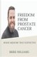 Freedom from Prostate Cancer - Divine Medicine That Is Effective (Paperback): Iheke Williams