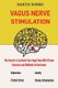 Vagus Nerve Stimulation - The Secrets to Activate Your Vagal Tone With 13 Proven Exercises and Methods to Overcome Depression,...