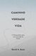 Caminho, Verdade, Vida - O Discipulado como uma Jornada da Graca (Portuguese, Paperback): David A. Busic