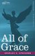 All of Grace (Paperback): Charles A. Spurgeon