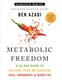 Metabolic Freedom (Hardcover): Ben Azadi
