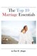 The Top 10 Marriage Essentials (Paperback): Paul R Shaffer