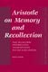 Aristotle on Memory and Recollection - Text, Translation, Interpretation, and Reception in Western Scholasticism (Hardcover):...