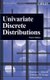 Univariate Discrete Distributions (Hardcover, 3rd Edition): Norman L. Johnson, Adrienne W. Kemp, Samuel Kotz