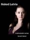Naked Latvia - A Photographic Journey (Hardcover): Kenneth Gjesdal