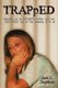TRAPpED - Memoirs of an EX-METH Addict and Her RECOVERY Out of the Insanity of it All (Paperback): Lori L. Stephens